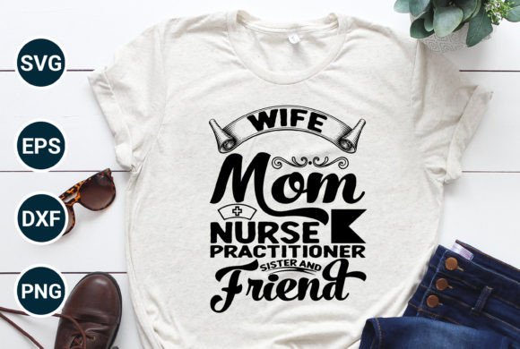 A Real-World Review of the Wife Mom Nurse Typographic T-Shirt Design